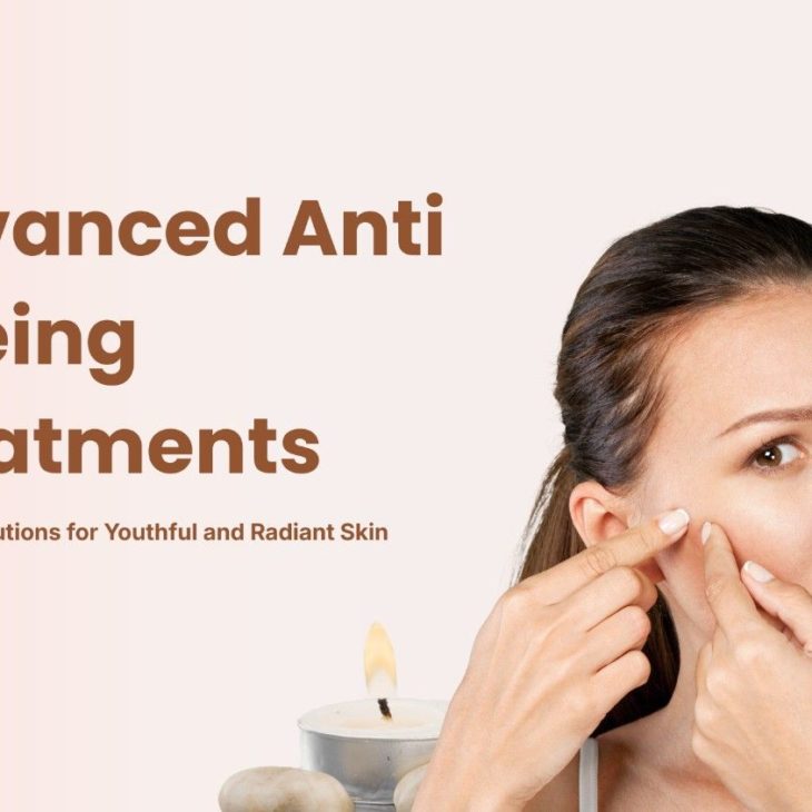 Advanced Anti Ageing Treatment